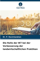 Die Rolle der IKT bei der Verbesserung der landwirtschaftlichen Praktiken (German Edition) 6209415830 Book Cover