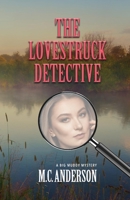 The Lovestruck Detective: A Big Muddy Mystery 1543983243 Book Cover