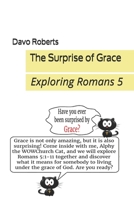 The Surprise of Grace : Alphy Looks into Romans 5 179302085X Book Cover