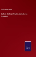 Gellerts Briefe an Fräulein Erdmuth von Schönfeld 3375075308 Book Cover