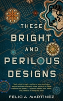 These Bright and Perilous Designs 1942480458 Book Cover
