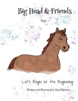 Big Head & Friends Book 1: Let's Begin at the Beginning B0GTD85VM4 Book Cover