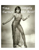 Tina Turner: Simply the Best! 1447805097 Book Cover