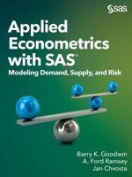 Applied Econometrics with SAS: Modeling Demand, Supply, and Risk 1629604070 Book Cover