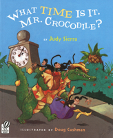 What Time Is It, Mr. Crocodile? 0152058508 Book Cover