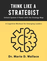 Think Like a Strategist: Unlock System II Power with the Strategy Map B0CVN5W3GF Book Cover