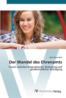 Der Wandel des Ehrenamts: Frauen zwischen biographischer Bedeutung und gesellschaftlicher Würdigung 3639426452 Book Cover