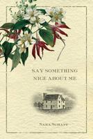 Say Something Nice About Me 0999501240 Book Cover