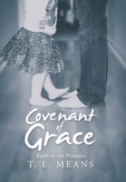 Covenant of Grace: Faith to the Promise 1664259872 Book Cover