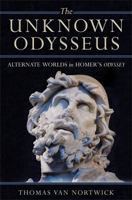 The Unknown Odysseus: Alternate Worlds in Homer's Odyssey 0472116738 Book Cover