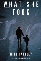 What She Took: A gripping psychological thriller about motherhood, lies and a devastating twist B0GV7X3Z8R Book Cover