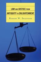Law and Justice from Antiquity to Enlightenment 0742554767 Book Cover