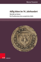 Adlig Leben Im 14. Jahrhundert : Weshalb Sie Fuhren: die Preu?enreisen des Europ?ischen Adels. Teil 3 3847111280 Book Cover