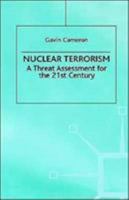 Nuclear Terrorism: A Threat Assessment For The 21st Century 0312219830 Book Cover