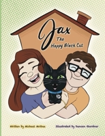 Jax The Happy Black Cat: A Heartwarming Story About Adopting a Shelter Cat B0F31M1L4Z Book Cover