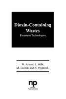 Dioxin-Containing Wastes: Treatment Technologies (Pollution Technology Review) 0815511817 Book Cover