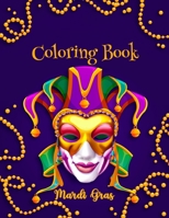 Mardi Gras Coloring Book: Fun mardi gras coloring book B084DGVBN7 Book Cover
