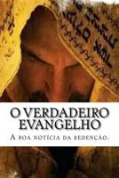 O Verdadeiro Evangelho: A Boa Not�cia Da Reden��o 1530267943 Book Cover