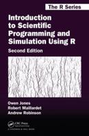 Introduction to Scientific Programming and Simulation Using R 1466569999 Book Cover