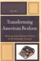 Transforming American Realism: Working-Class Women Writers of the Twentieth Century 076183611X Book Cover