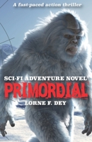 Primordial: A Sci-Fi Adventure Novel 1541191129 Book Cover