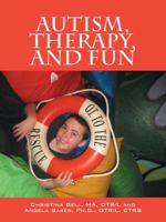 Autism, Therapy, and Fun: OT to the Rescue 1432751077 Book Cover