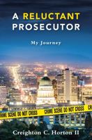 A Reluctant Prosecutor: My Journey 1943190038 Book Cover