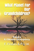 What Planet For Our Grandchildren?: Poetry & Climate Emergency B0997VQR3H Book Cover