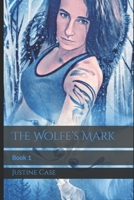 The Wolfe's Mark: Book 1 B0B6XJBK9S Book Cover