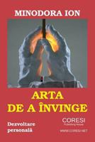 Arta de a invinge: Dezvoltare personala 1985697491 Book Cover