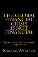 The Global Financial Crisis is NOT Financial 1479312819 Book Cover