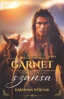 Garnet. Tom 6. Szansa (Polish Edition) 8397565833 Book Cover