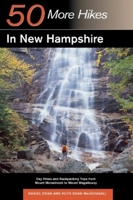 50 More Hikes in New Hampshire: Day Hikes and Backpacking Trips from Mount Monadnock to Mount Magalloway, Fifth Edition (50 Hikes) 0881506702 Book Cover