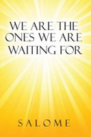 We Are the Ones We Are Waiting for 150435785X Book Cover