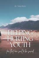 Helping Hurting Youth: How to Help Hurting Youth in Your Life B0CYWMXJK9 Book Cover