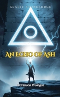 An Echo of Ash: A Crimson Prologue (The Sundered Crown) B0FJNDB5NB Book Cover