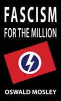 Fascism for the Million 1913176053 Book Cover