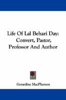 Life of Lal Behari Day, Convert, Pastor, Professor and Author 1163230308 Book Cover