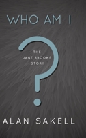 Who Am I?: The Jane Brooks Story 1637106955 Book Cover