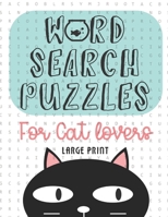 Word Search Puzzles For Cat Lovers: Word Search Puzzles Plus Bonus Easy Sudoku, Fun Brain Games for All Ages B08HTM7W48 Book Cover