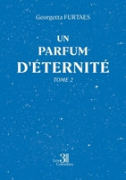 Un parfum d'éternité - Tome 2 B0GVRBDKW2 Book Cover