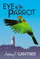 Eye of the Parrot 160052138X Book Cover