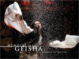 Memoirs of a Geisha: A Portrait of the Film 1557046832 Book Cover
