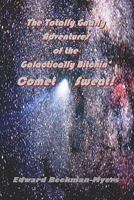 The Totally Gnarly Adventures of the Galactically Bitchin' Comet Sweat! 1434859266 Book Cover