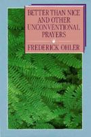Better Than Nice and Other Unconventional Prayers 0664218806 Book Cover