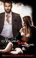 Never Say Love 1497345065 Book Cover