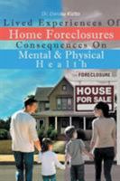 Lived Experiences of Home Foreclosures Consequences on Mental and Physical Health 168139555X Book Cover