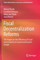 Fiscal Decentralization Reforms: The Impact on the Efficiency of Local Governments in Central and Eastern Europe 3030467600 Book Cover