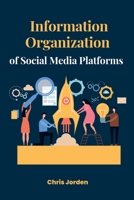 Information Organization of Social Media Platforms 1805282794 Book Cover