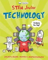 Basher STEM Junior: Technology 0753475553 Book Cover